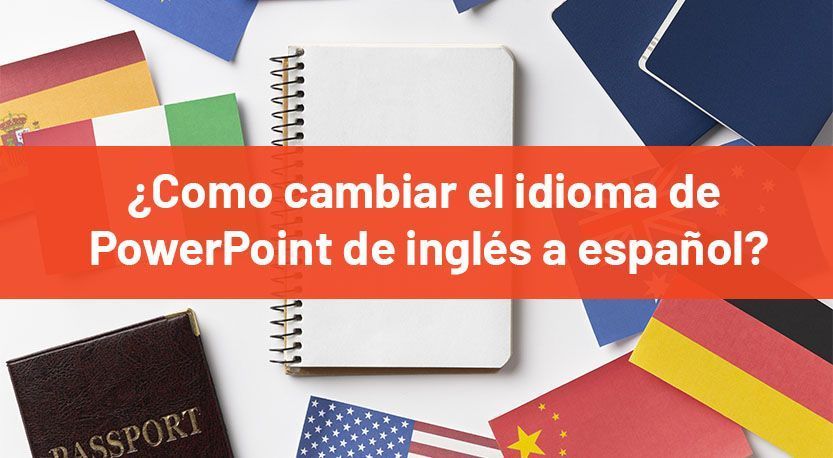 Como cambiar el idioma de PowerPoint de inglés a español